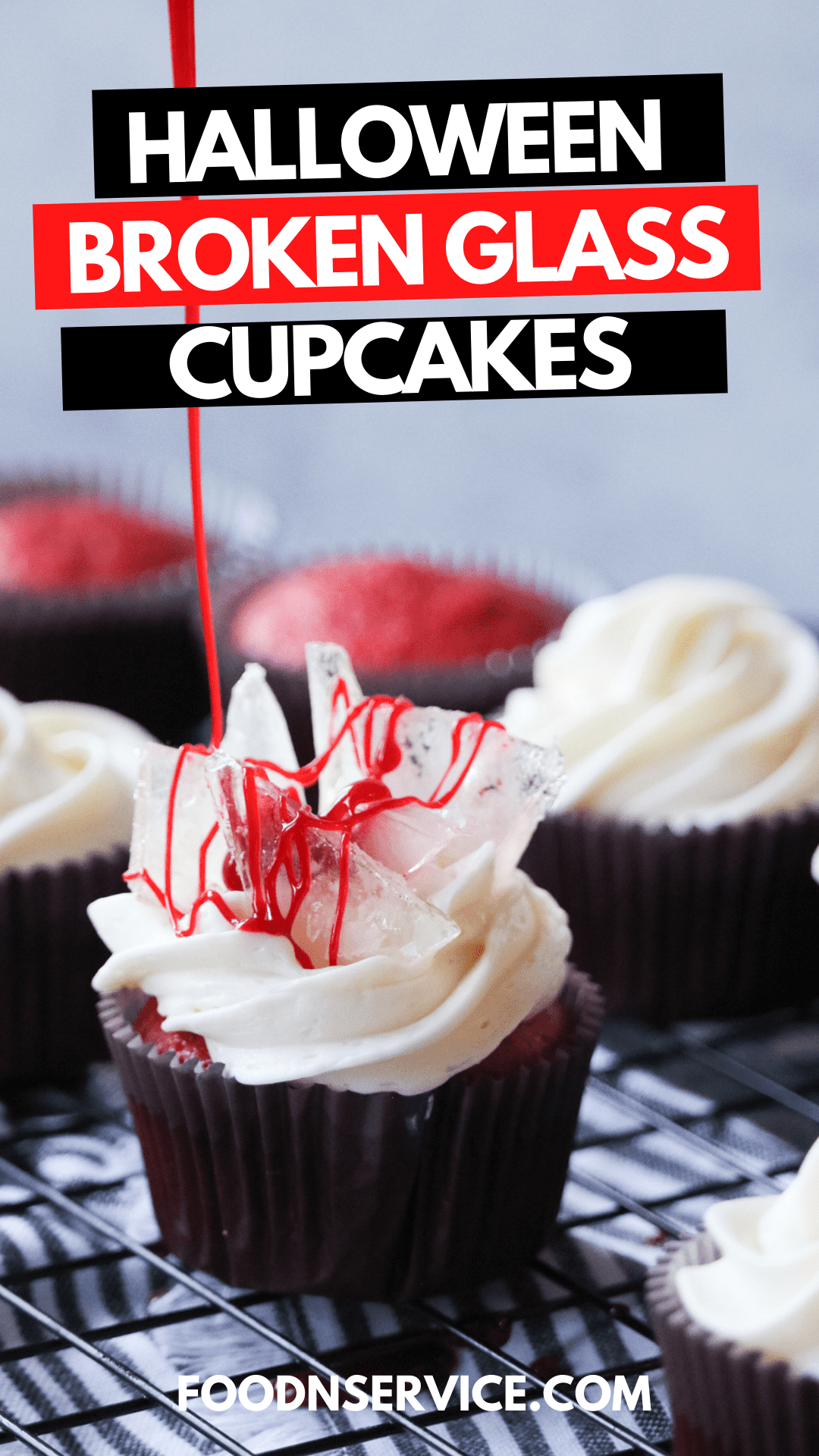 Close-up of Halloween-themed cupcakes with white frosting, red drizzle, and broken glass-like candy on top. Text on image reads: "Creative Creepy Halloween Broken Glass Cupcakes. FoodnService.com.