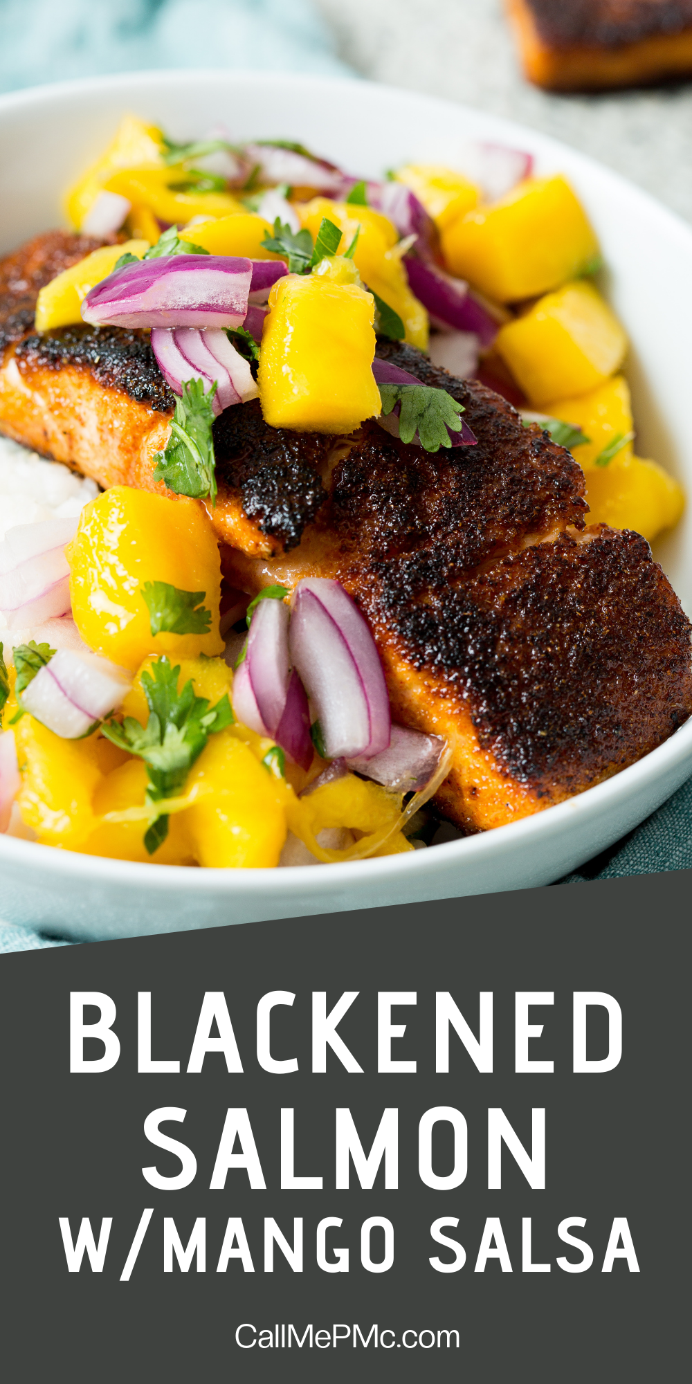 A plate of blackened salmon topped with mango salsa garnished with red onions and cilantro is shown. The text on the image reads "Blackened Salmon w/ Mango Salsa CallMePMc.com".