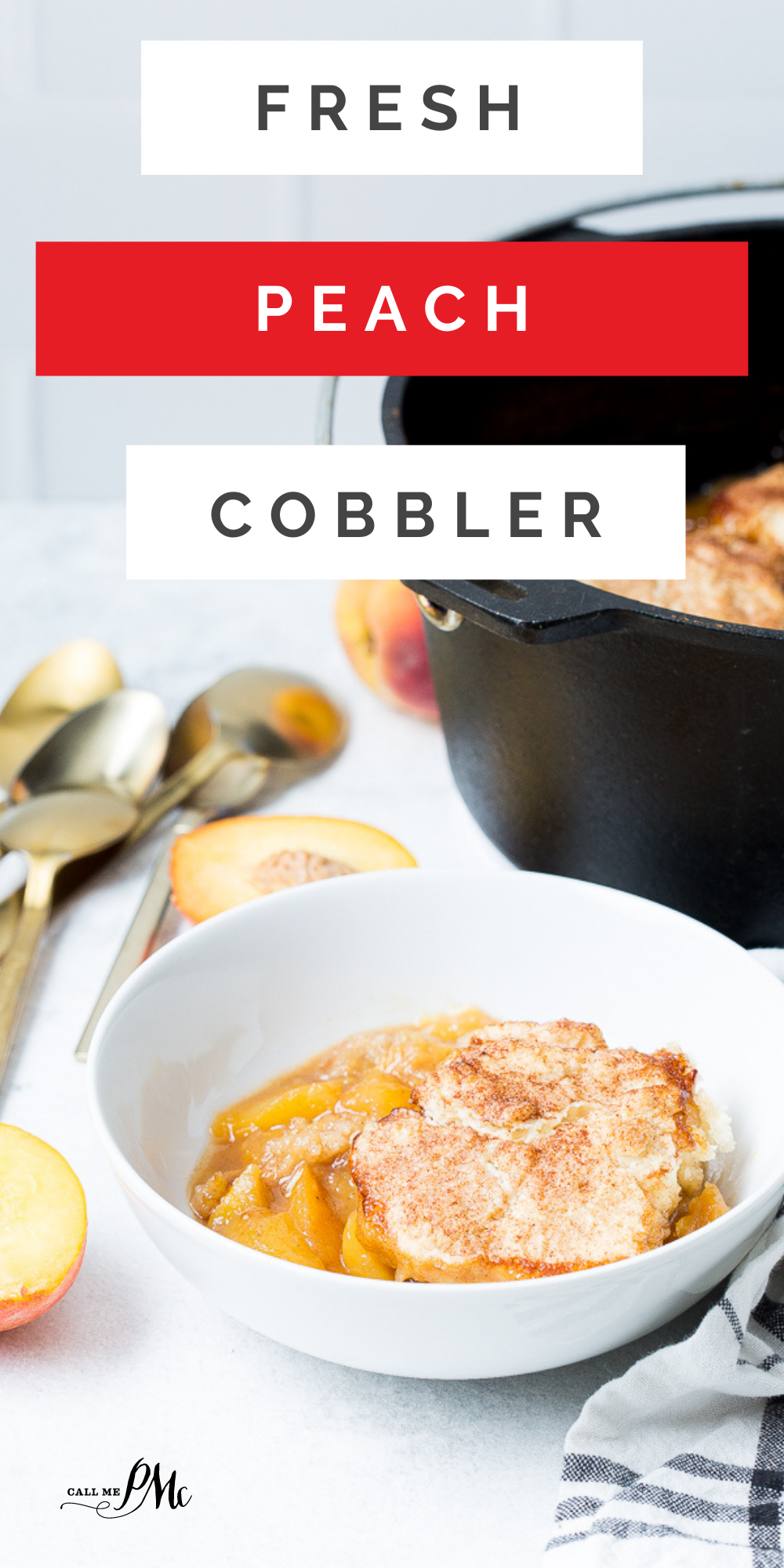 A bowl of peach cobbler with a piece of fruit next to it, a black baking dish in the background, and a striped towel beneath the bowl. Text on the image reads "Fresh Peach Cobbler".