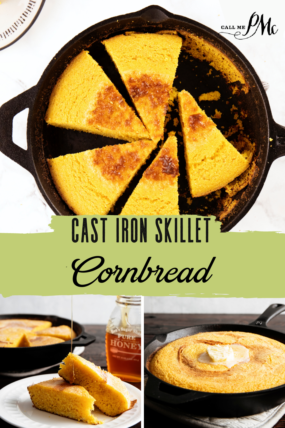 A cast iron skillet with sliced cornbread. A text overlay reads "Cast Iron Skillet Cornbread". Two smaller images below show cornbread with honey and butter.