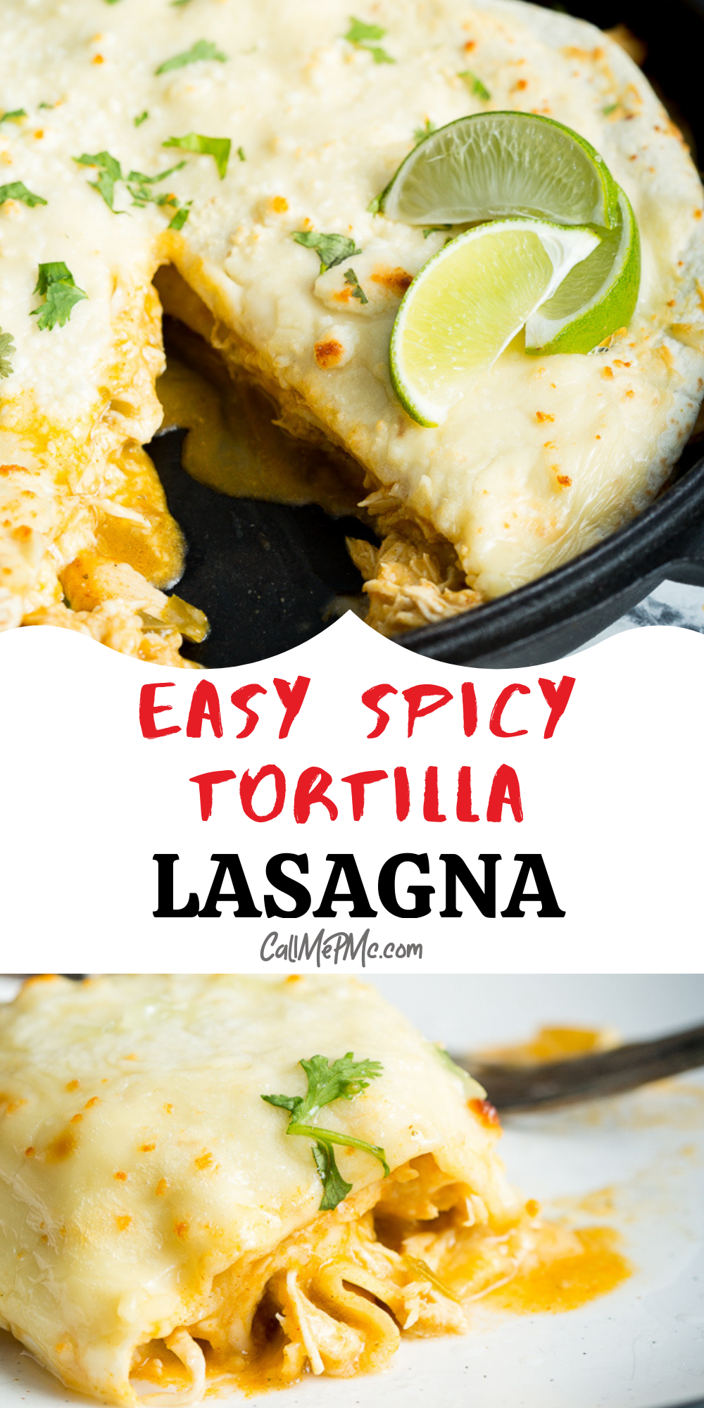 A dish called "Easy Spicy Mexican Lasagna" with a golden-brown top layer, garnished with lime wedges and cilantro, served on a black skillet and a white plate. Mexican White Chicken Tortilla Lasagna