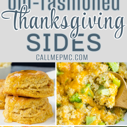 Collage of old-fashioned Thanksgiving side dishes, featuring golden biscuits, a vibrant vegetable casserole, and a creamy cheesy delight. Text overlay reads "Old-Fashioned Thanksgiving Sides" and "callmepmc.com.