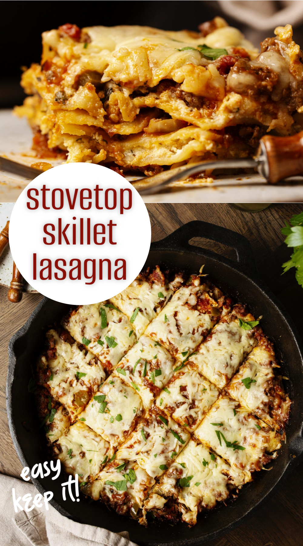 The top image captures a slice of stovetop skillet lasagna resting on a plate, while the bottom showcases lasagna cooked perfectly in a skillet, adorned with fresh herbs and sliced into neat squares. Text reads "stovetop skillet lasagna" and emphasizes its ease—keep it simple!