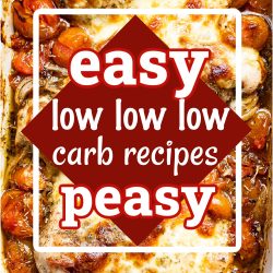 Baked chicken breasts with cheese and tomatoes in a casserole dish, overlaid with text: "easy low low low carb recipes peasy.