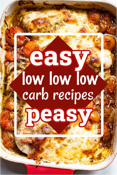 Baked chicken breasts with cheese and tomatoes in a casserole dish, overlaid with text: "easy low low low carb recipes peasy.