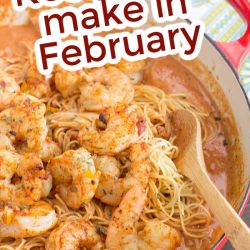 A pan of spaghetti with shrimp in a creamy sauce. Text overlay reads, "Recipes to make in February.