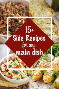 Collage of side dishes including pasta salad, rice mix, garlic bread, and stuffed vegetables. Text overlay reads "15+ Side Recipes for any main dish.