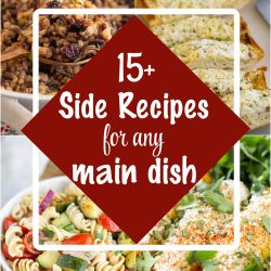 Collage of side dishes including pasta salad, rice mix, garlic bread, and stuffed vegetables. Text overlay reads "15+ Side Recipes for any main dish.