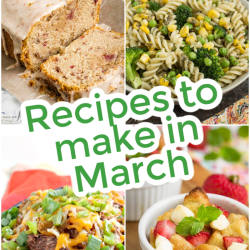 A vibrant collage of March recipes featuring strawberry bread, broccoli pasta salad, a loaded dip, and a luscious strawberry dessert. The text overlay elegantly announces: "Delicious recipes to make in March.